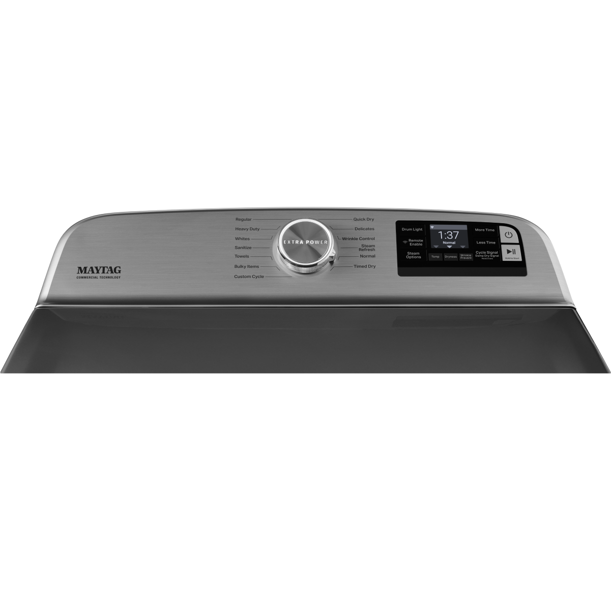 MAYTAG
COMMERCIAL TECHNOLOGY
Regular
Heavy Duty
Whites
Shirts
Towels
Bulky Items
Custom Cycle
EXTRA POWER
Quick Dry
Wrinkle Control
Steam
Refresh
Timed Dry
1:37
Draw Light
More Time
Less Time
Cycle Signal
1:37