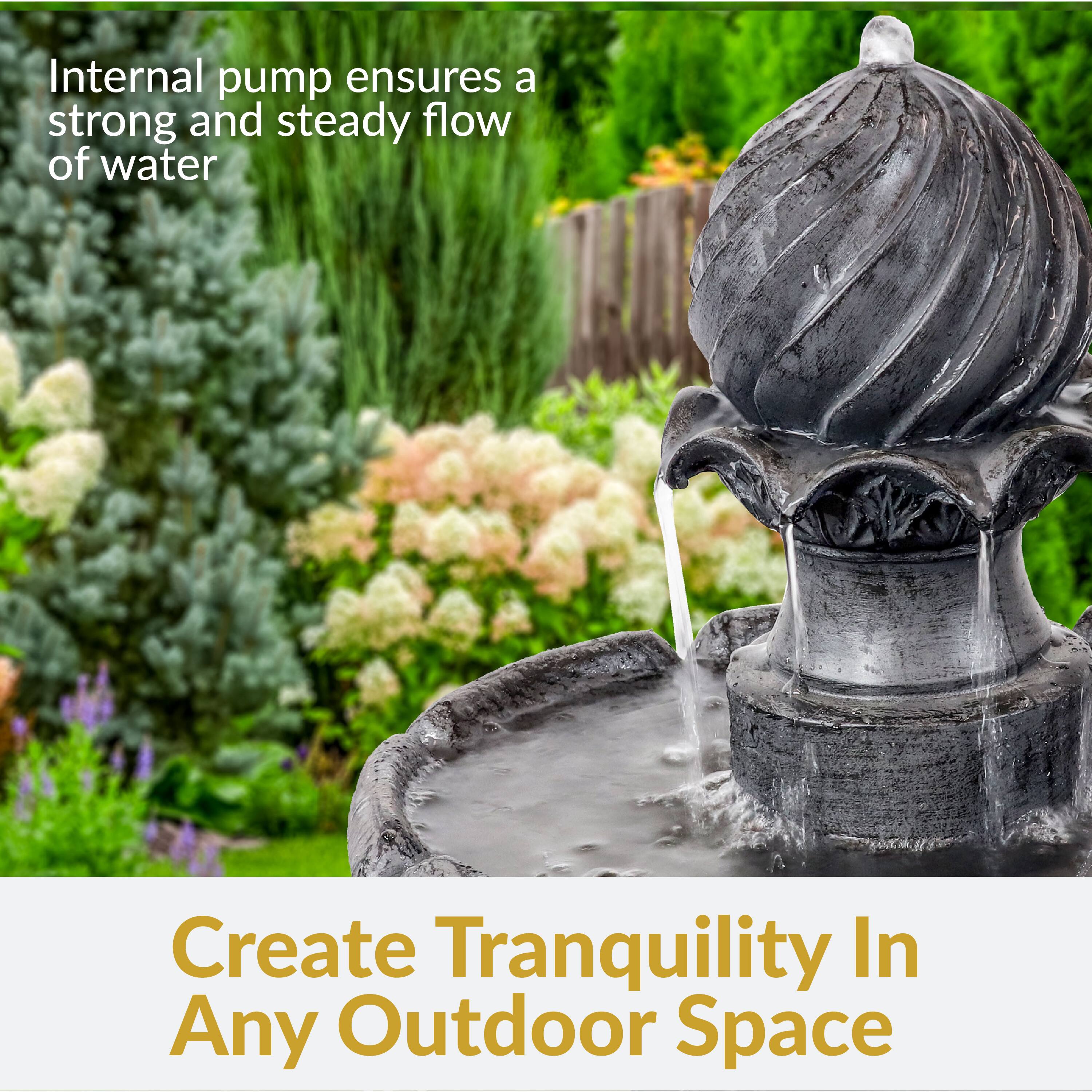 Internal pump ensures a strong and steady flow of water

Create Tranquility In Any Outdoor Space