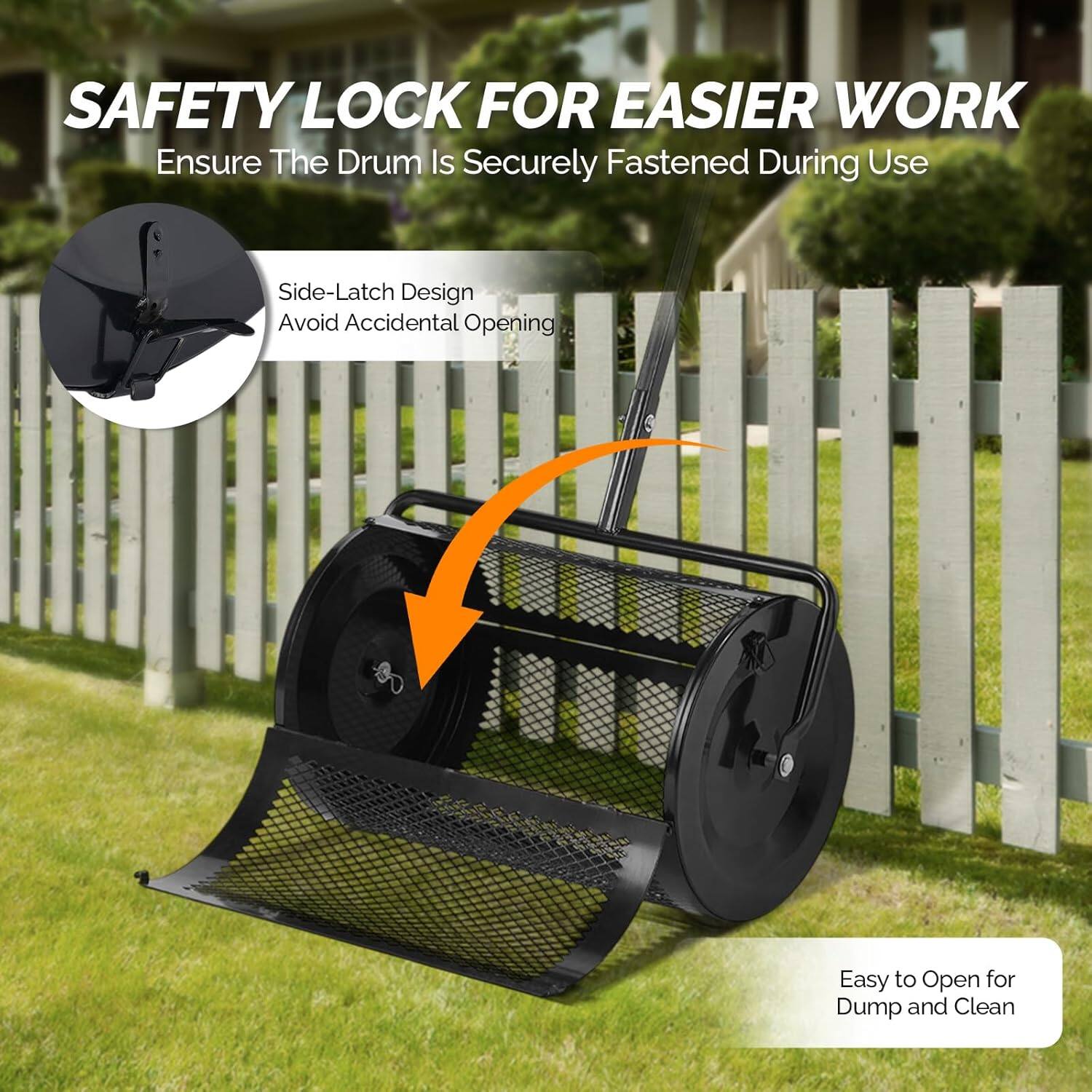 SAFETY LOCK FOR EASIER WORK  
Ensure The Drum Is Securely Fastened During Use  
Side-Latch Design  
Avoid Accidental Opening  
Easy to Open for Dump and Clean
