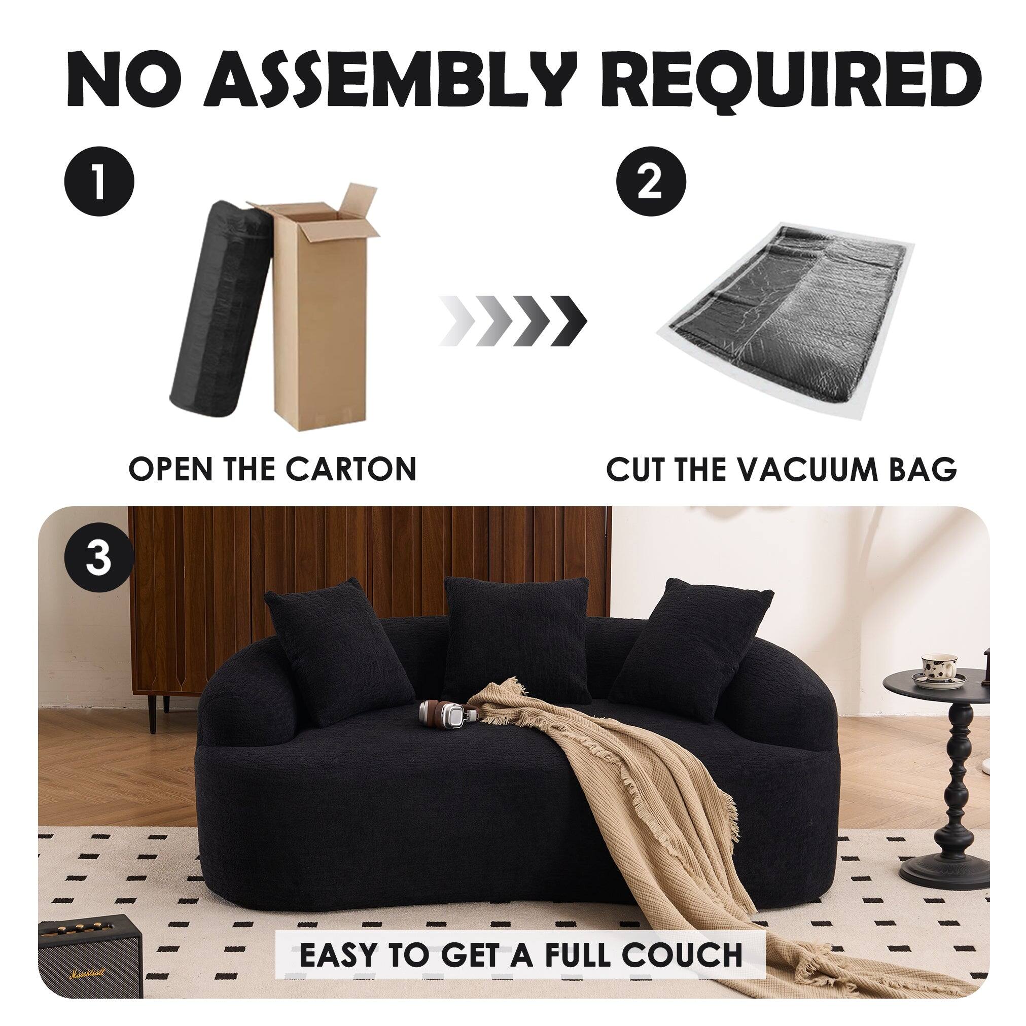 NO ASSEMBLY REQUIRED

1. OPEN THE CARTON
2. CUT THE VACUUM BAG
3. EASY TO GET A FULL COUCH