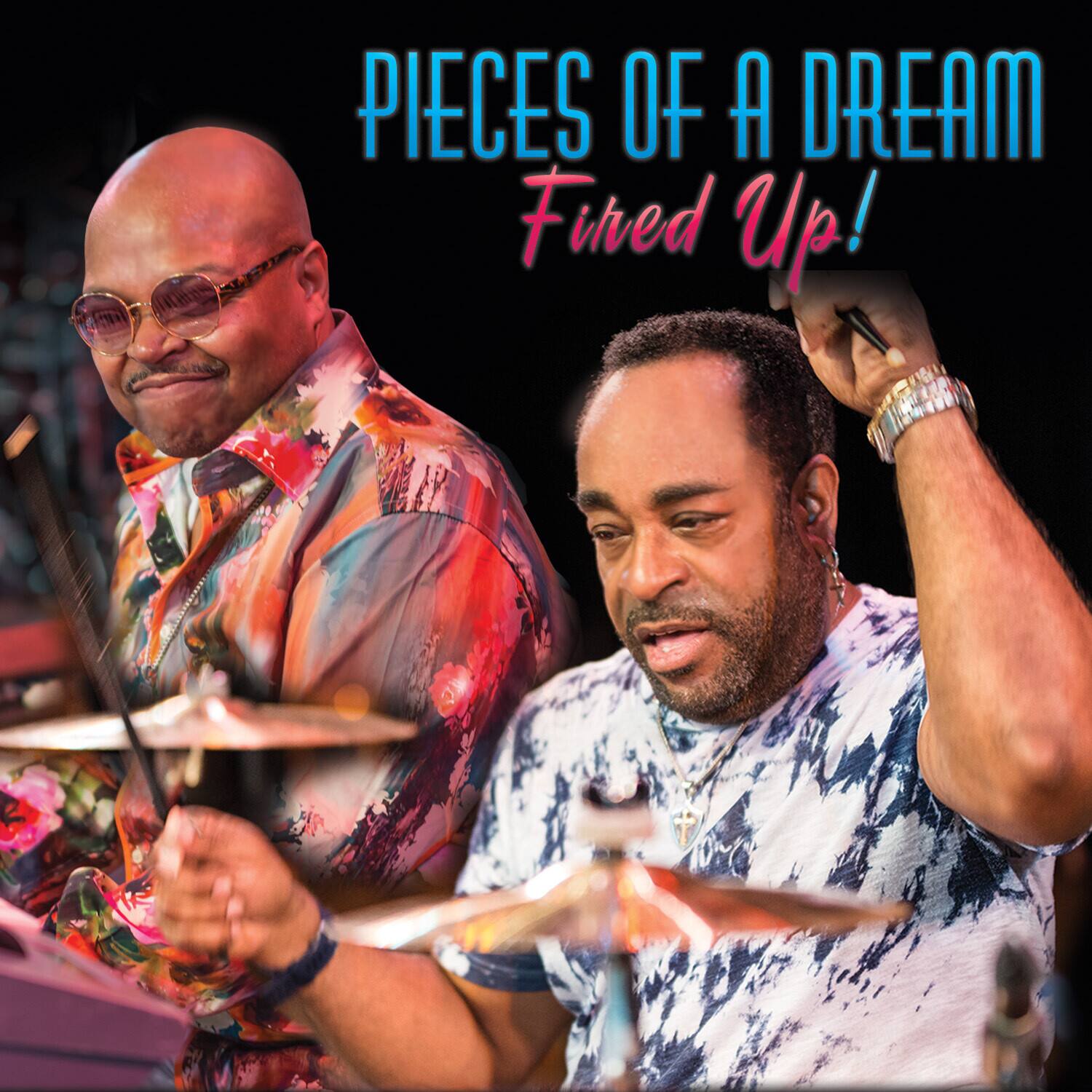 Pieces of a Dream - Fired Up!   - COMPACT DISCS [CD]
