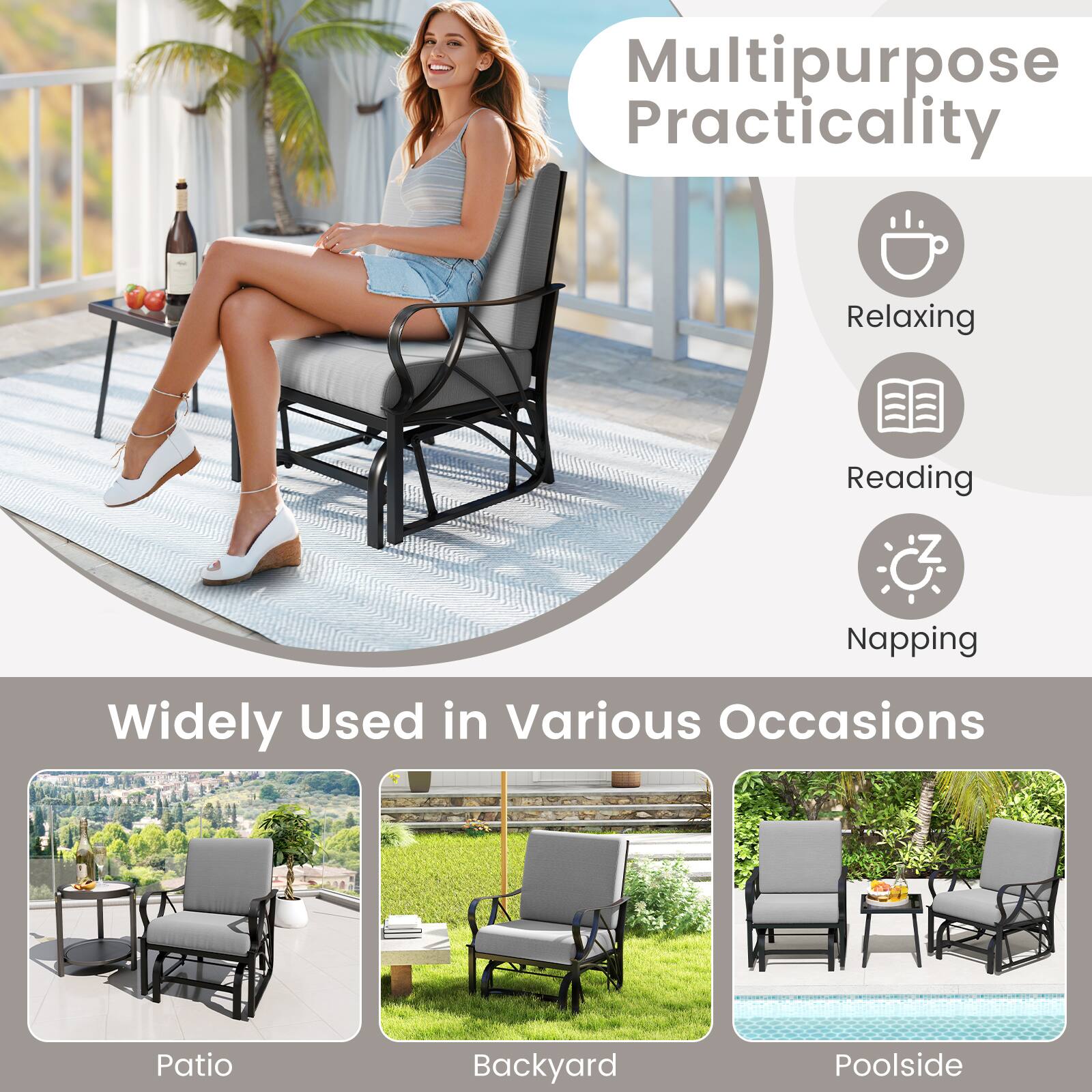 Multipurpose Practicality  
Relaxing  
Reading  
Napping  

Widely Used in Various Occasions  
Patio  
Backyard  
Poolside