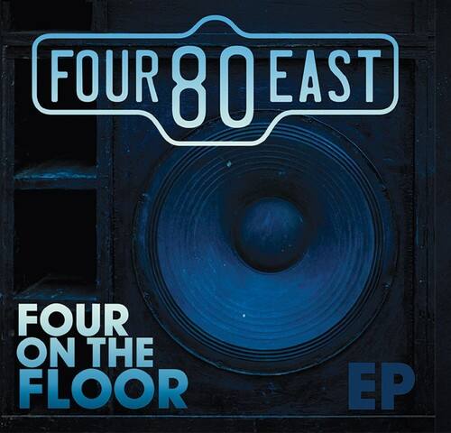 FOUR 80 EAST  
FOUR ON THE FLOOR EP