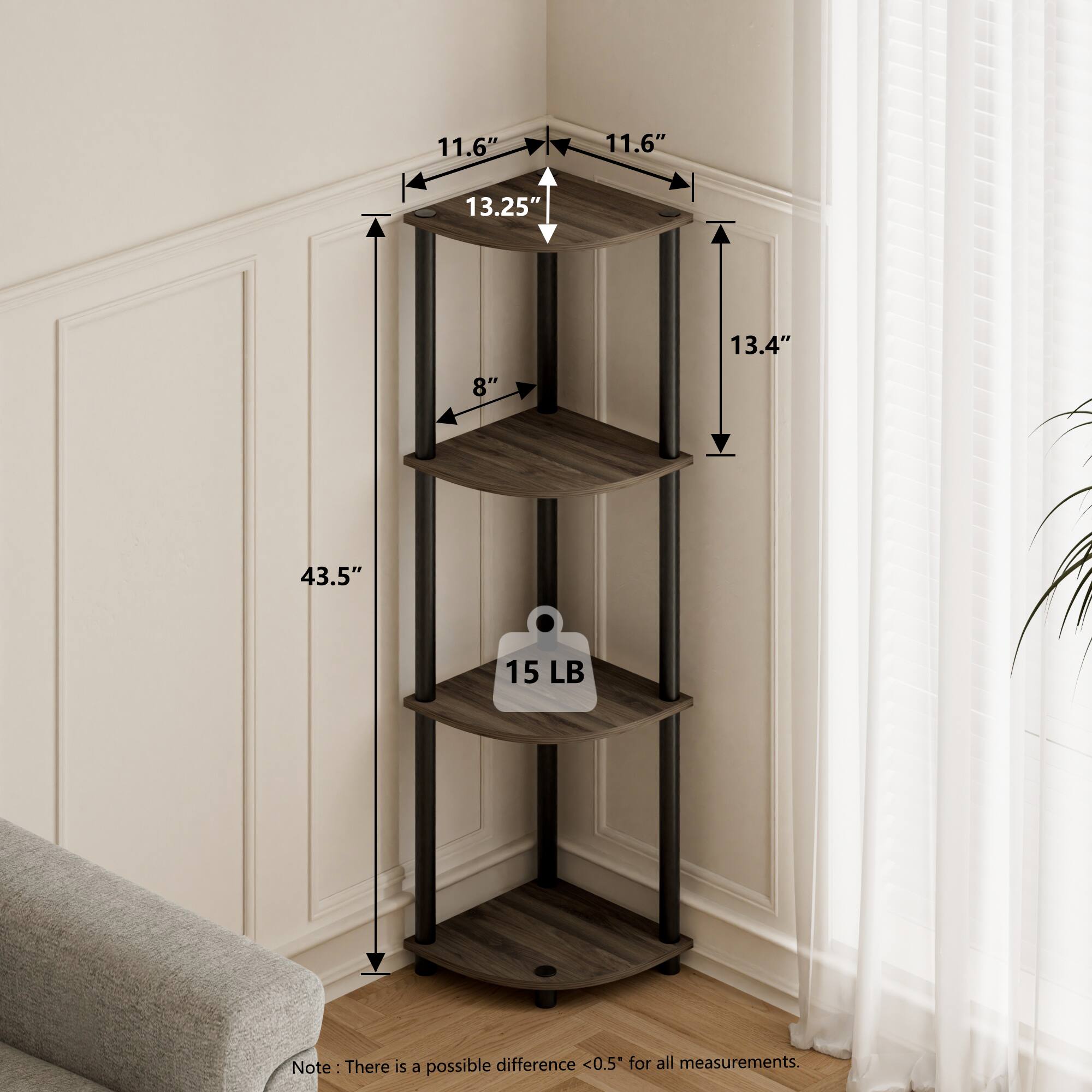11.6" 11.6" 13.25" 13.4" 8" 43.5" 15 LB

Note: There is a possible difference <0.5" for all measurements.