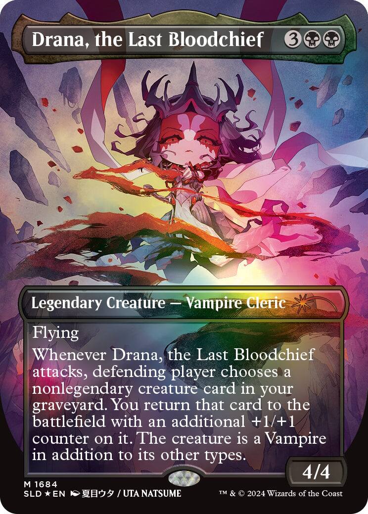 Drana, the Last Bloodchief  
3 Legendary Creature - Vampire Cleric  
Flying  
Whenever Drana, the Last Bloodchief attacks, defending player chooses a nonlegendary creature card in your graveyard. You return that card to the battlefield with an additional +1/+1 counter on it. The creature is a Vampire in addition to its other types.  
4/4  
M 1684  
SLD *EN /UTA / UTA NATSUME  
TM & © 2024 Wizards of the Coast