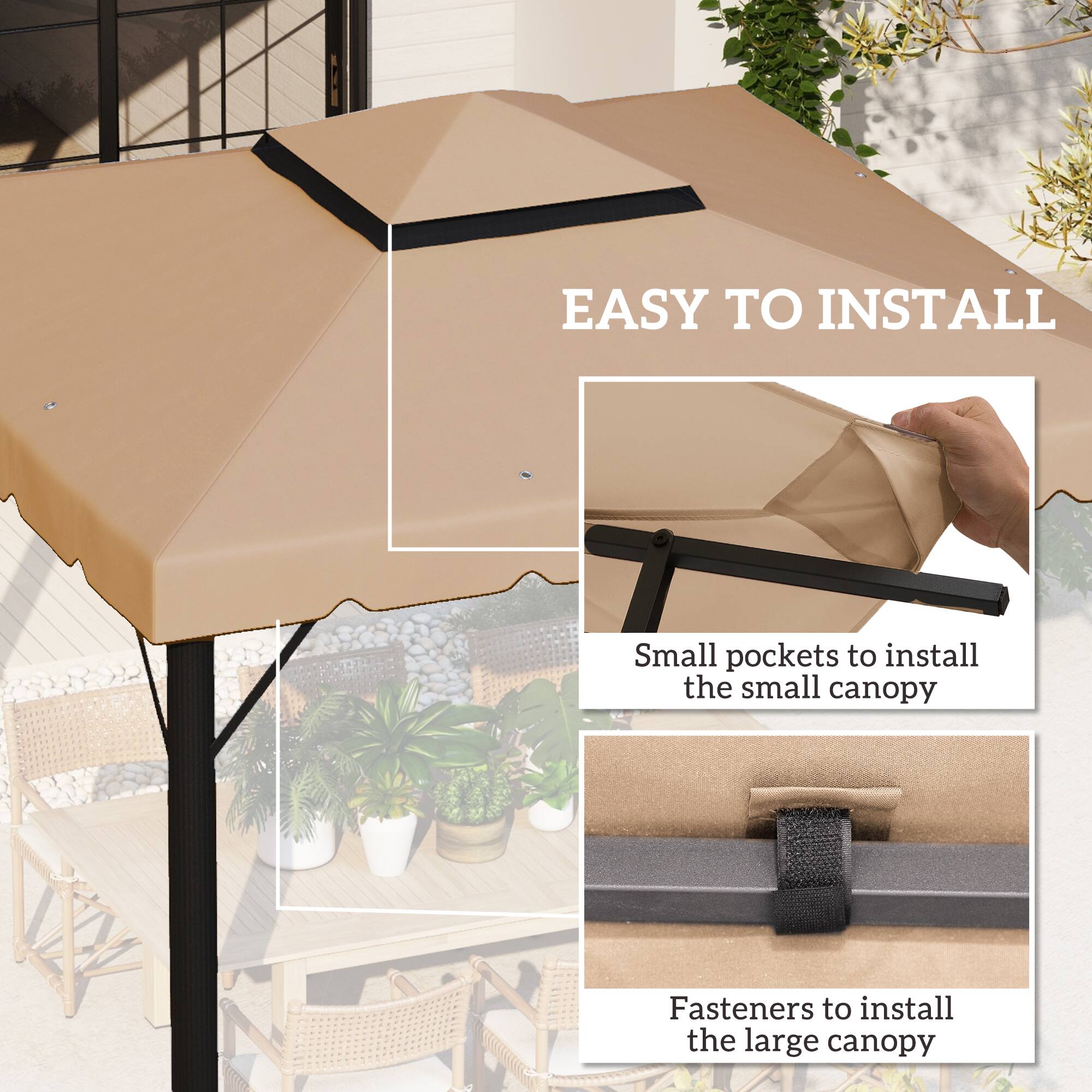EASY TO INSTALL

Small pockets to install the small canopy

Fasteners to install the large canopy