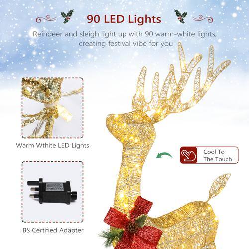 90 LED Lights  
Reindeer and sleigh light up with 90 warm-white lights, creating a festive vibe for you  

Warm White LED Lights  
Cool To The Touch  

BS Certified Adapter