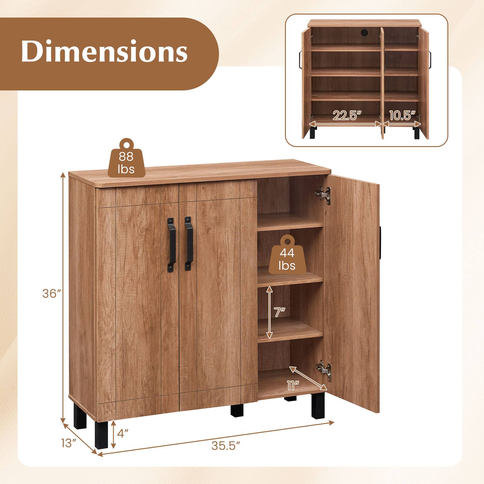 Dimensions:  
- Width: 35.5"  
- Height: 36"  
- Depth: 13"  
- Shelf 1: 44 lbs, 7" high, 11" deep  
- Shelf 2: 88 lbs, 10.5" high, 22.5" wide