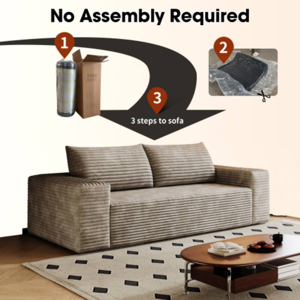 No Assembly Required

1. 3 steps to sofa

2.