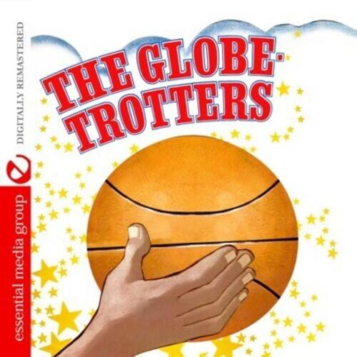 The Globe Trotters  
Digitally Remastered  
essential media group