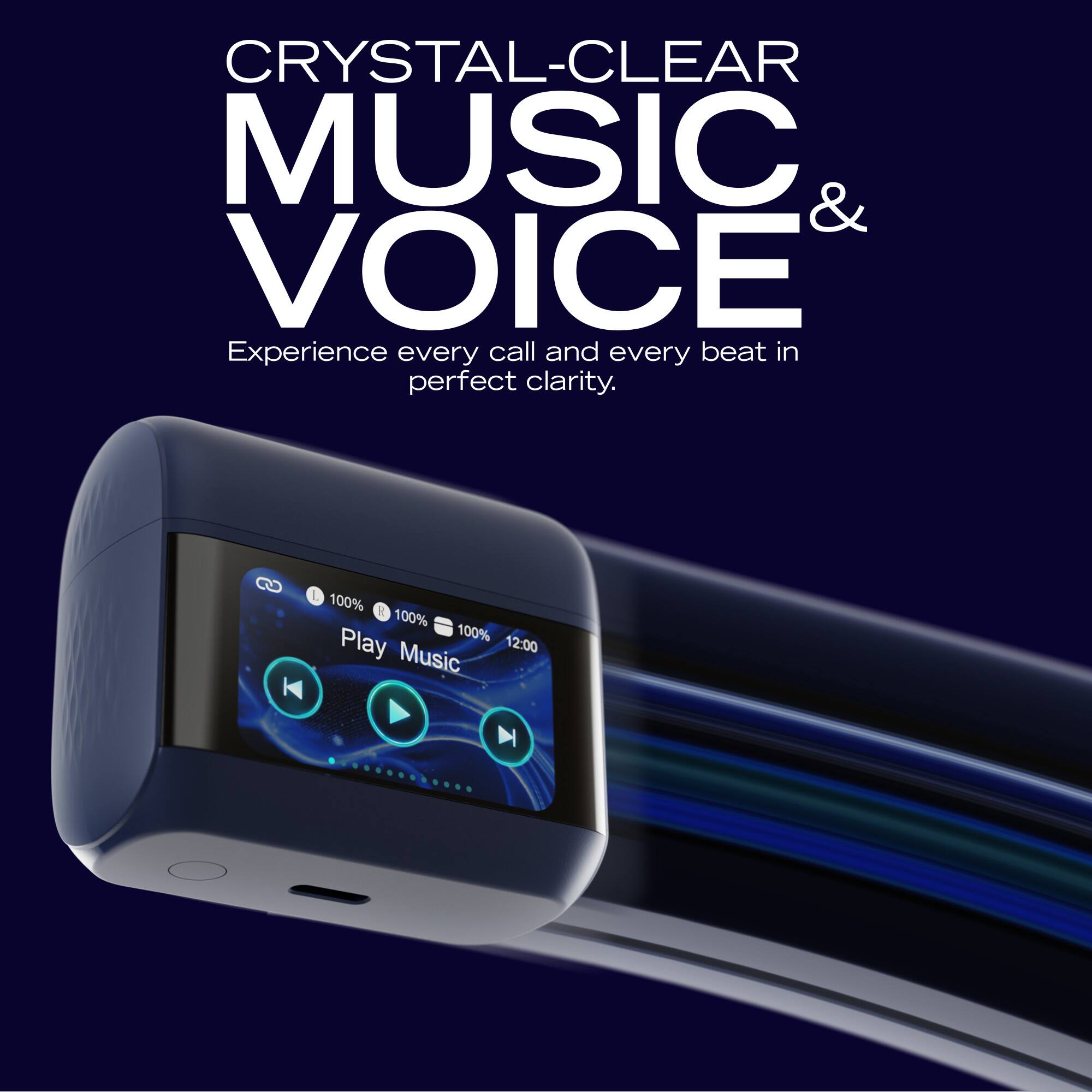CRYSTAL-CLEAR MUSIC & VOICE  
Experience every call and every beat in perfect clarity.  

100% 100% 100%  
Play Music 12:00
