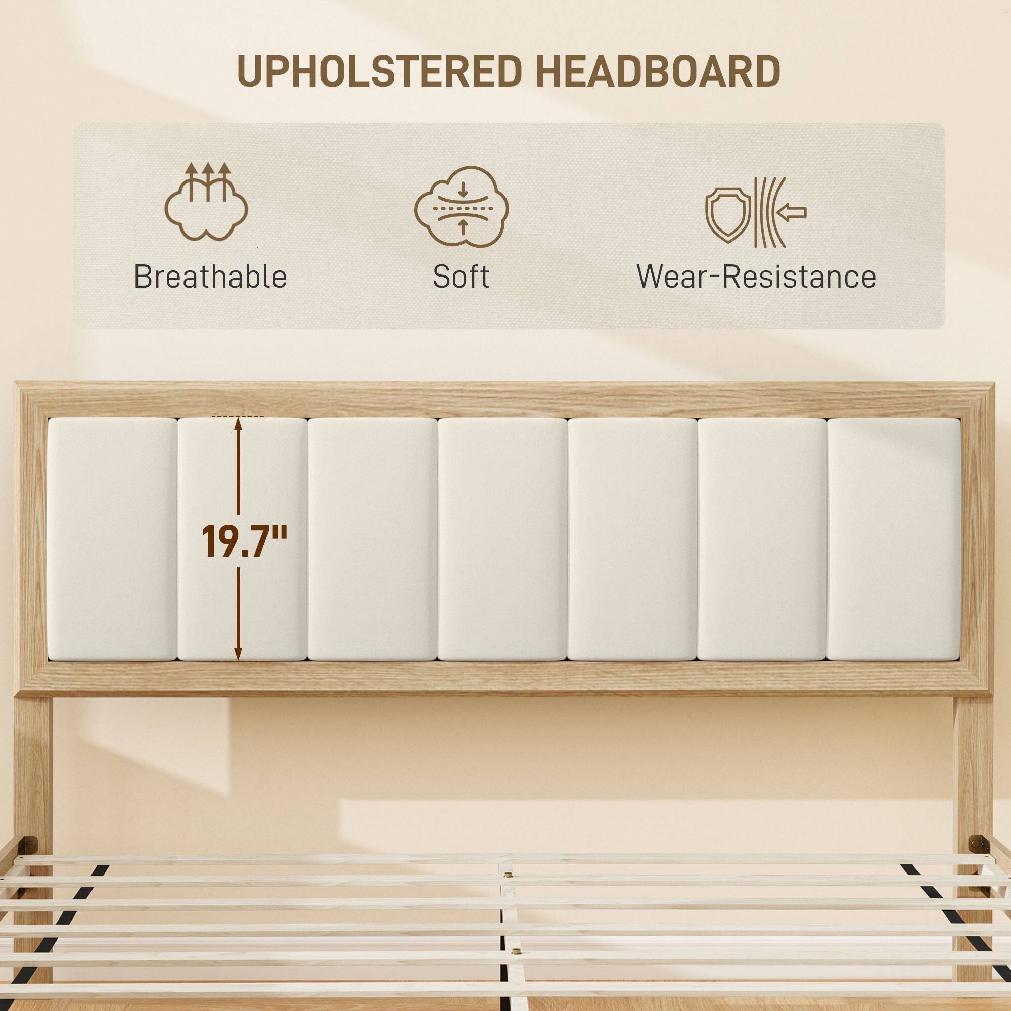 UPHOLSTERED HEADBOARD

- Breathable
- Soft
- Wear-Resistance

19.7"