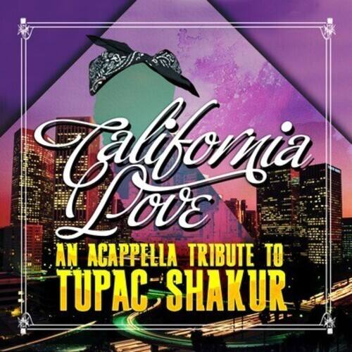 California Love - An Acappella Tribute to Tupac Shakur   - COMPACT DISCS [CD]