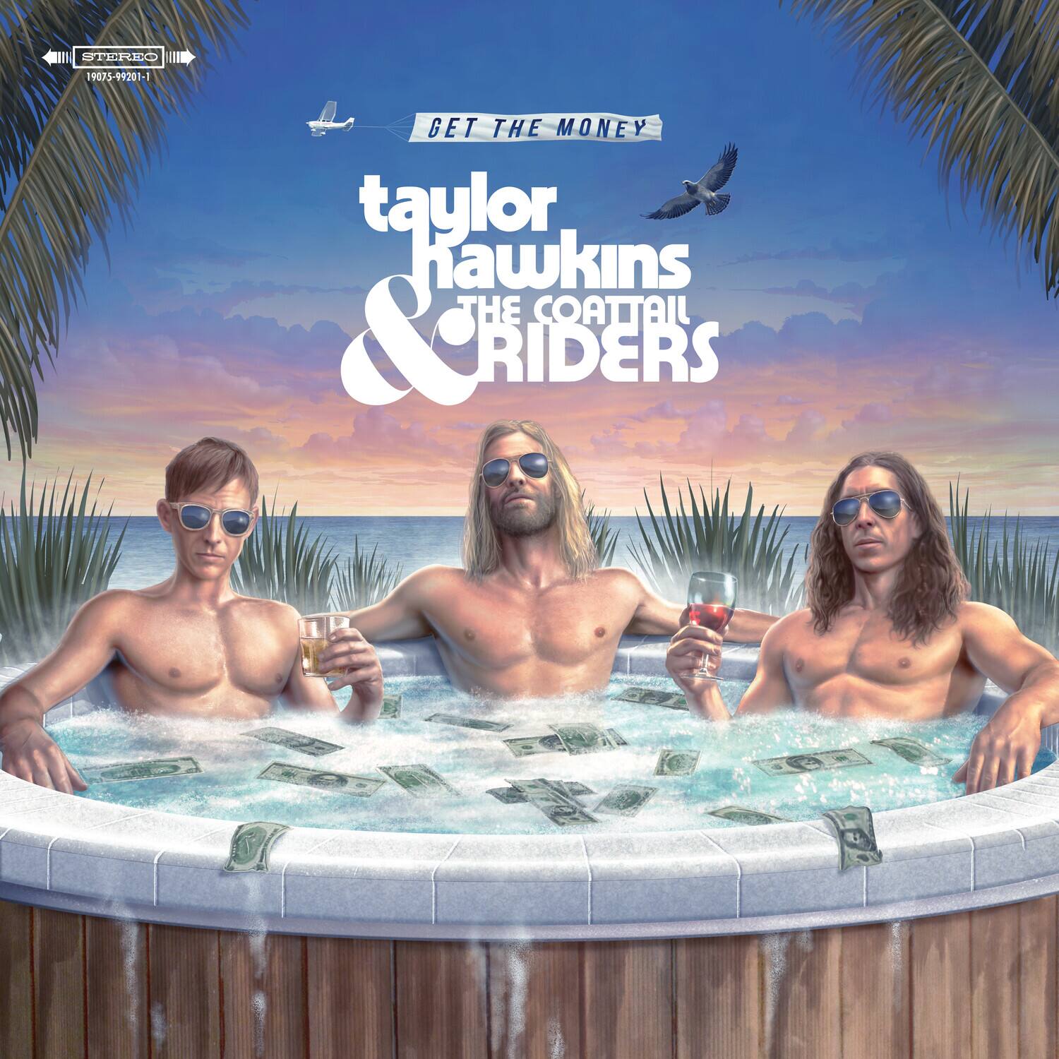 STEREO  
19073-99201-1  

GET THE MONEY  

taylor hawkins & THE COATTAIL RIDERS