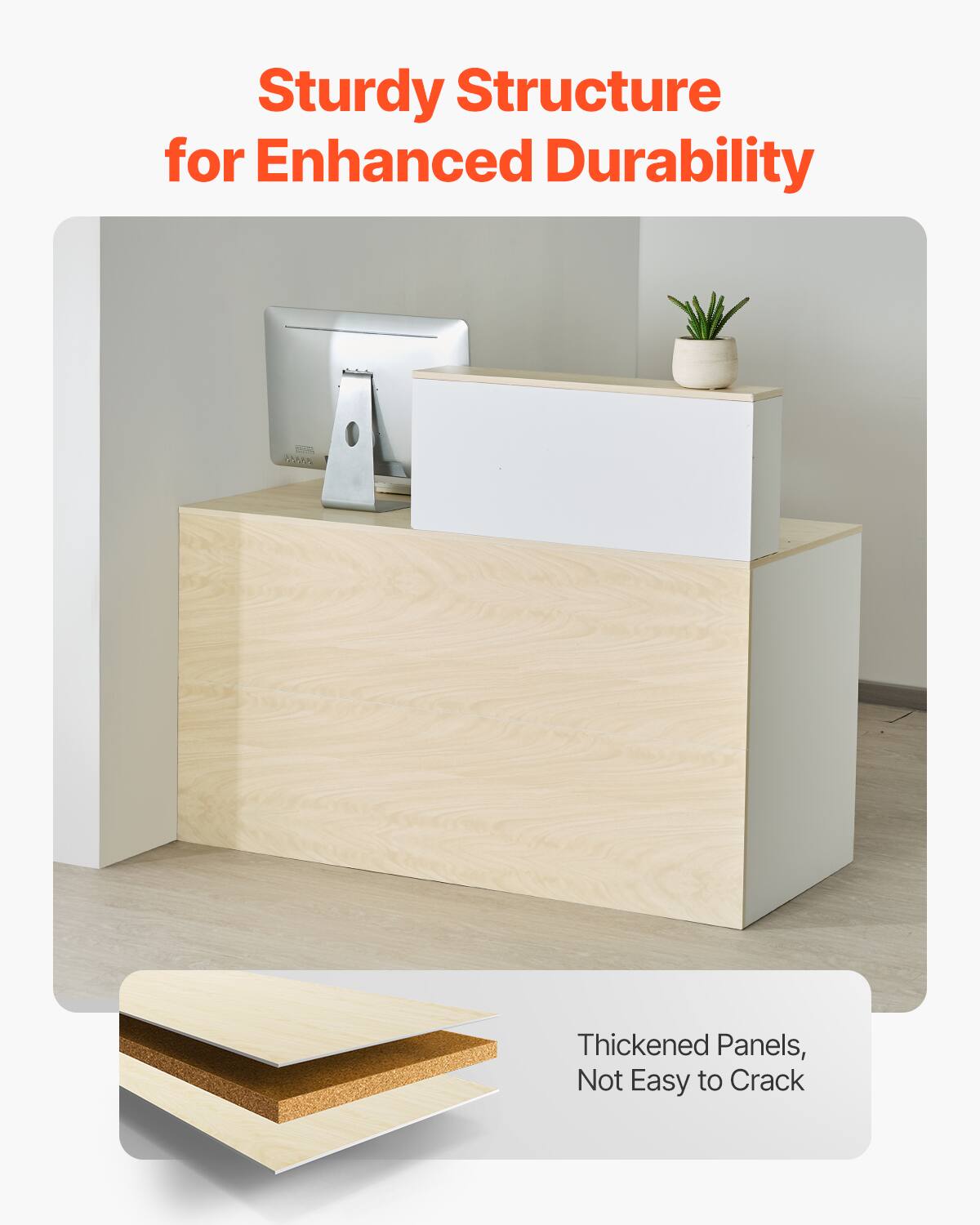 Sturdy Structure for Enhanced Durability

Thickened Panels, Not Easy to Crack