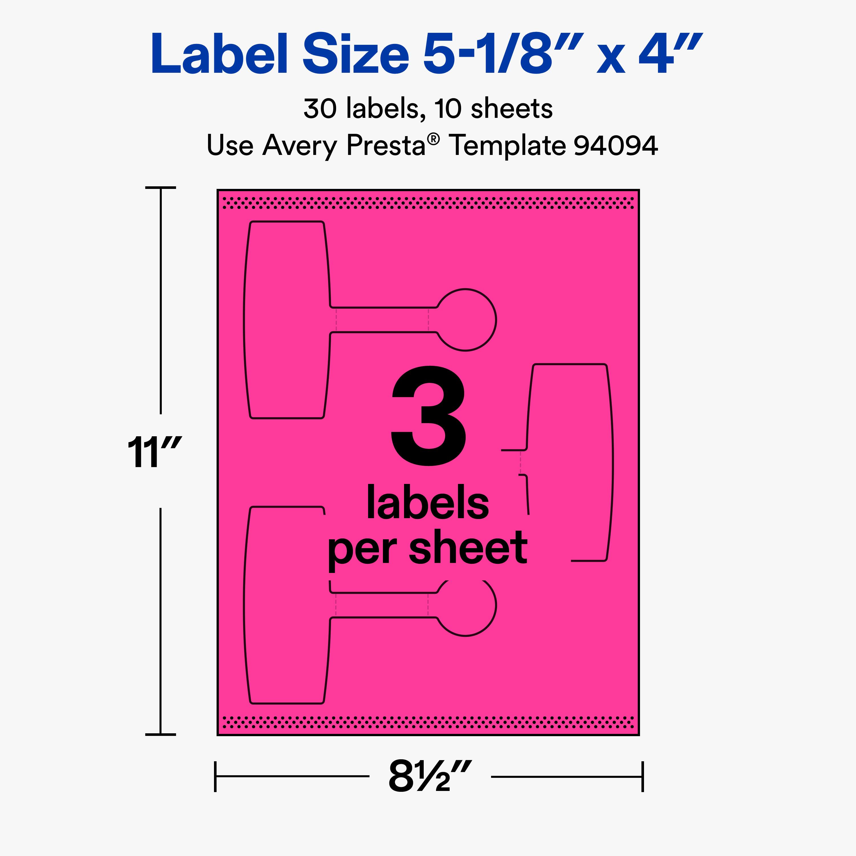 Label Size 5-1/8" x 4"  
30 labels, 10 sheets  
Use Avery Presta® Template 94094  
11"  
3 labels per sheet  
8 1/2"