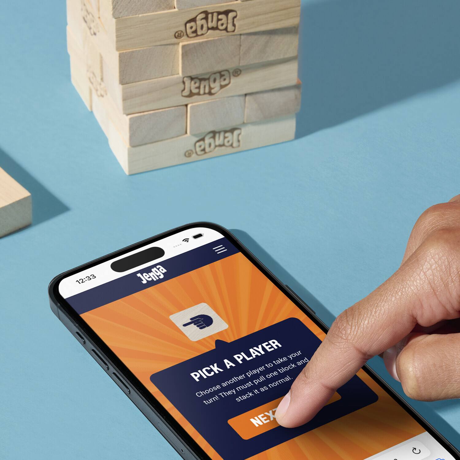 Jenga, Jenga, Jenga

12:33

A PLAYER to take your

PICK a player

Choose another player to take your turn! They must pull one block and stack it as normal.

NEXT