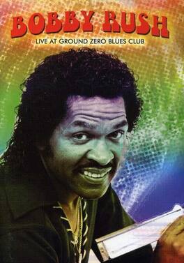 Bobby Rush - Live at Ground Zero Blues Club - DVD