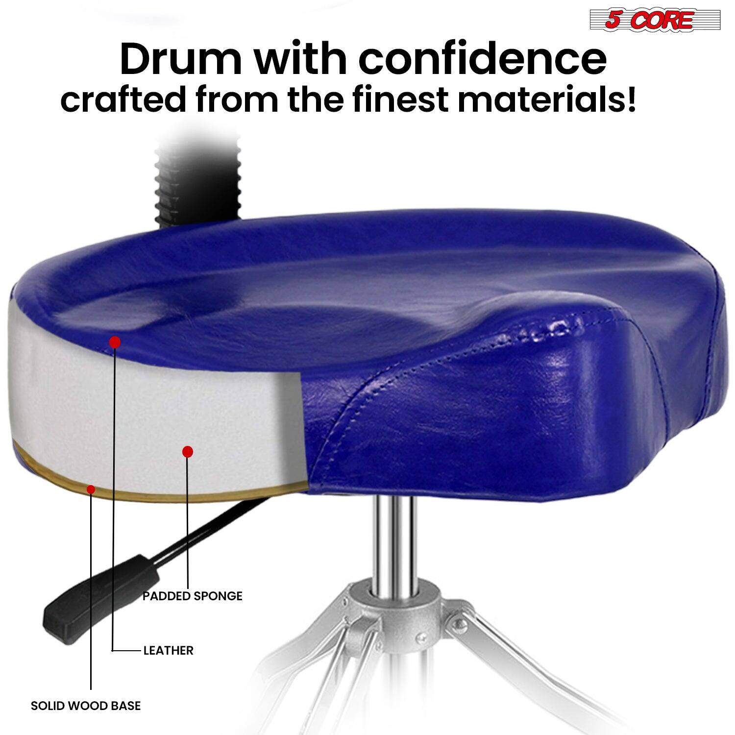 5 CORE  
Drum with confidence crafted from the finest materials!  
- PADDED SPONGE  
- LEATHER  
- SOLID WOOD BASE
