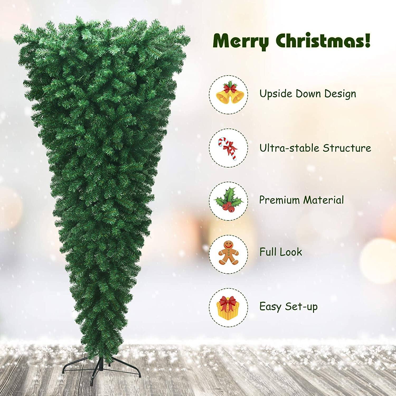 Merry Christmas!

- Upside Down Design
- Ultra-stable Structure
- Premium Material
- Full Look
- Easy Set-up