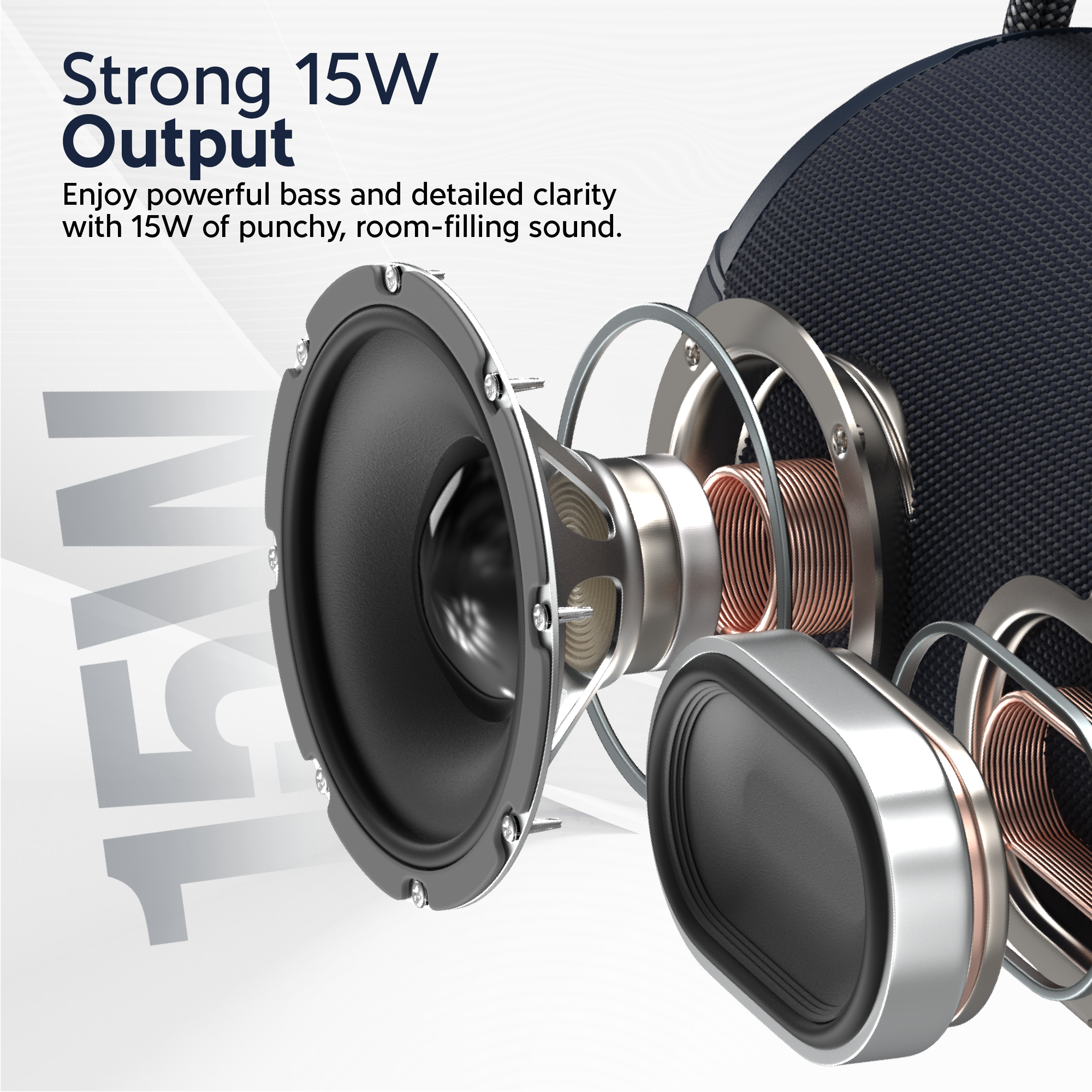Strong 15W Output

Enjoy powerful bass and detailed clarity with 15W of punchy, room-filling sound.