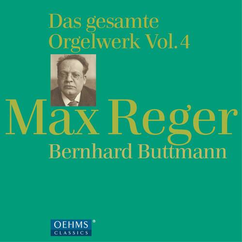Complete Work Reger,Max / Buttmann,Bernhard Reger: Complete Organ Works 4 COMPACT ...