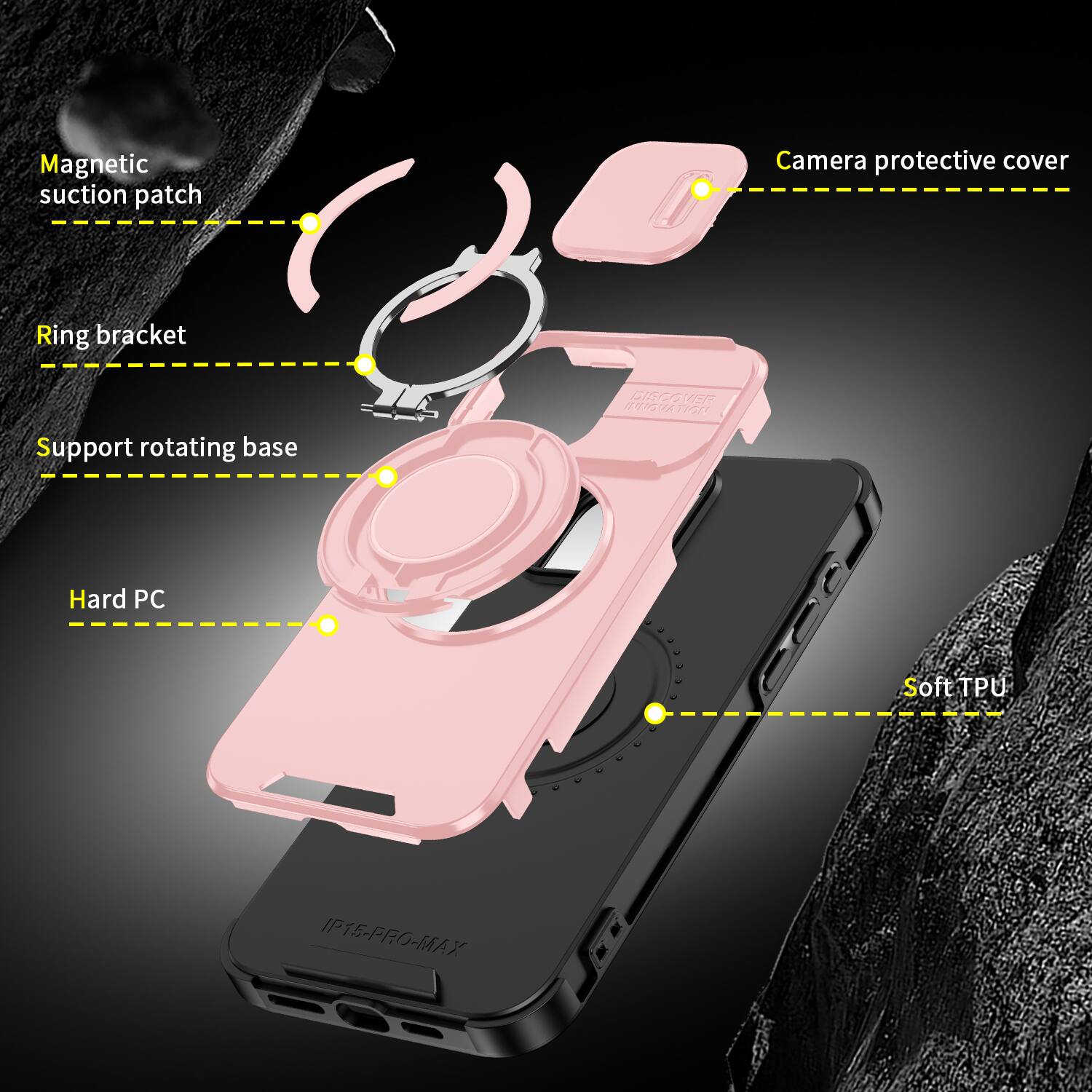 Magnetic suction patch  
Camera protective cover  
Ring bracket  
Support rotating base  
DISCOVER INNOVATION  
Hard PC  
Soft TPU  
IP15-PRO-MAX