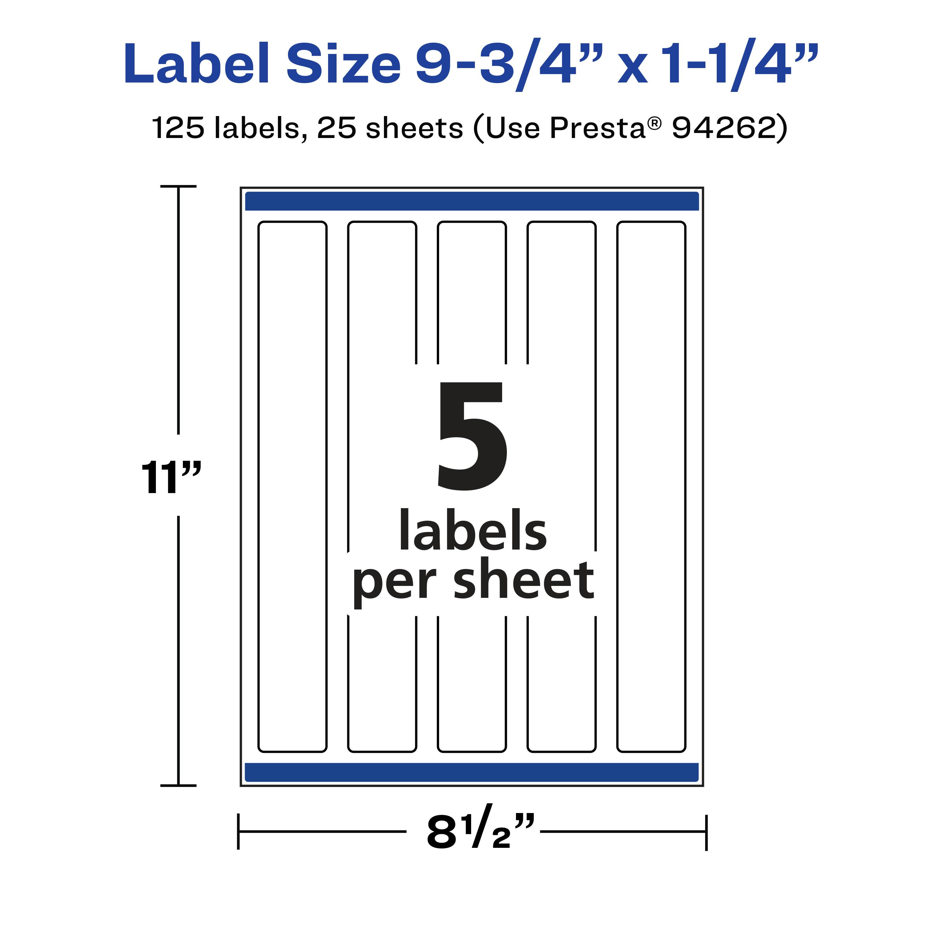 Label Size 9-3/4" x 1-1/4"  
125 labels, 25 sheets (Use Presta® 94262)  
5 labels per sheet  
11"  
8 1/2"
