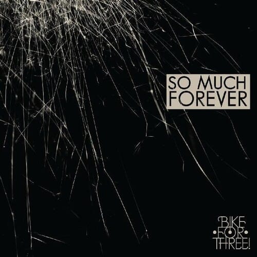 Bike for Three! - So Much Forever   - COMPACT DISCS [CD] price history on PriceWatchPro