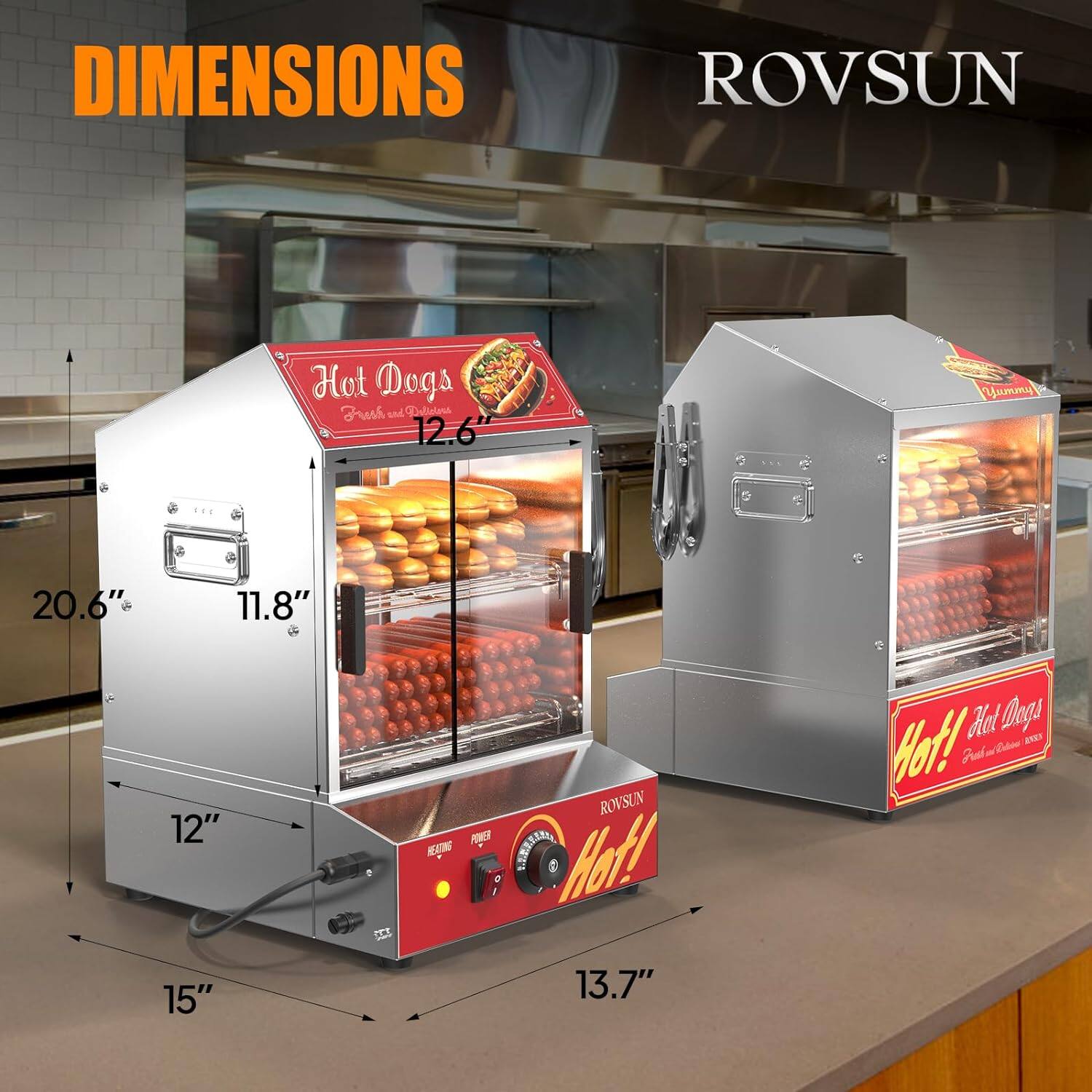DIMENSIONS

ROVSUN

Hot Dogs  
Fresh and Delicious

12.6"  
20.6"  
11.8"  
12"  
15"  
13.7"