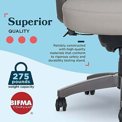 Superior QUALITY

Reliably constructed with high-quality materials that conform to rigorous safety and durability testing standards.

275 pounds weight capacity

BIFMA COMPLIANT