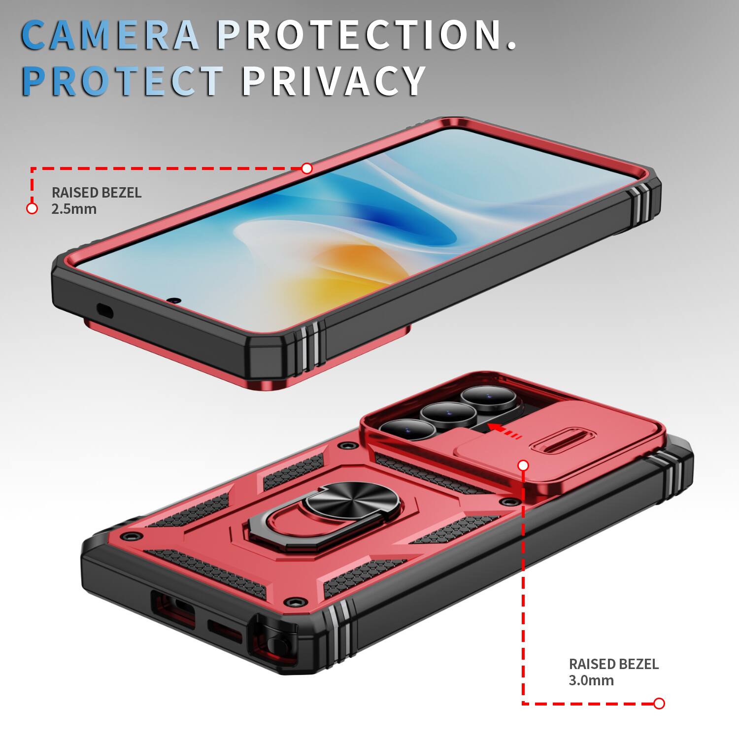 CAMERA PROTECTION.  
PROTECT PRIVACY  
RAISED BEZEL 2.5mm  
RAISED BEZEL 3.0mm
