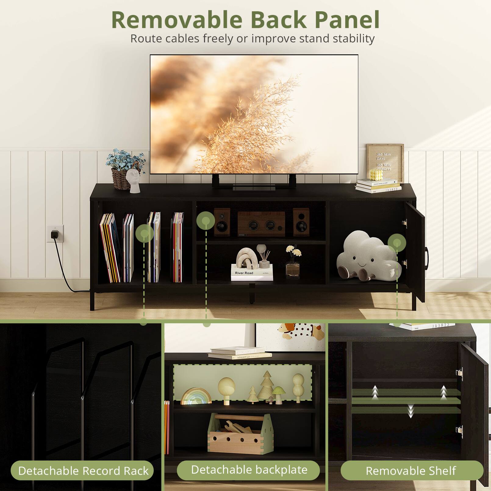 Removable Back Panel  
Route cables freely or improve stand stability  

Detachable Record Rack  
Detachable backplate  
Removable Shelf