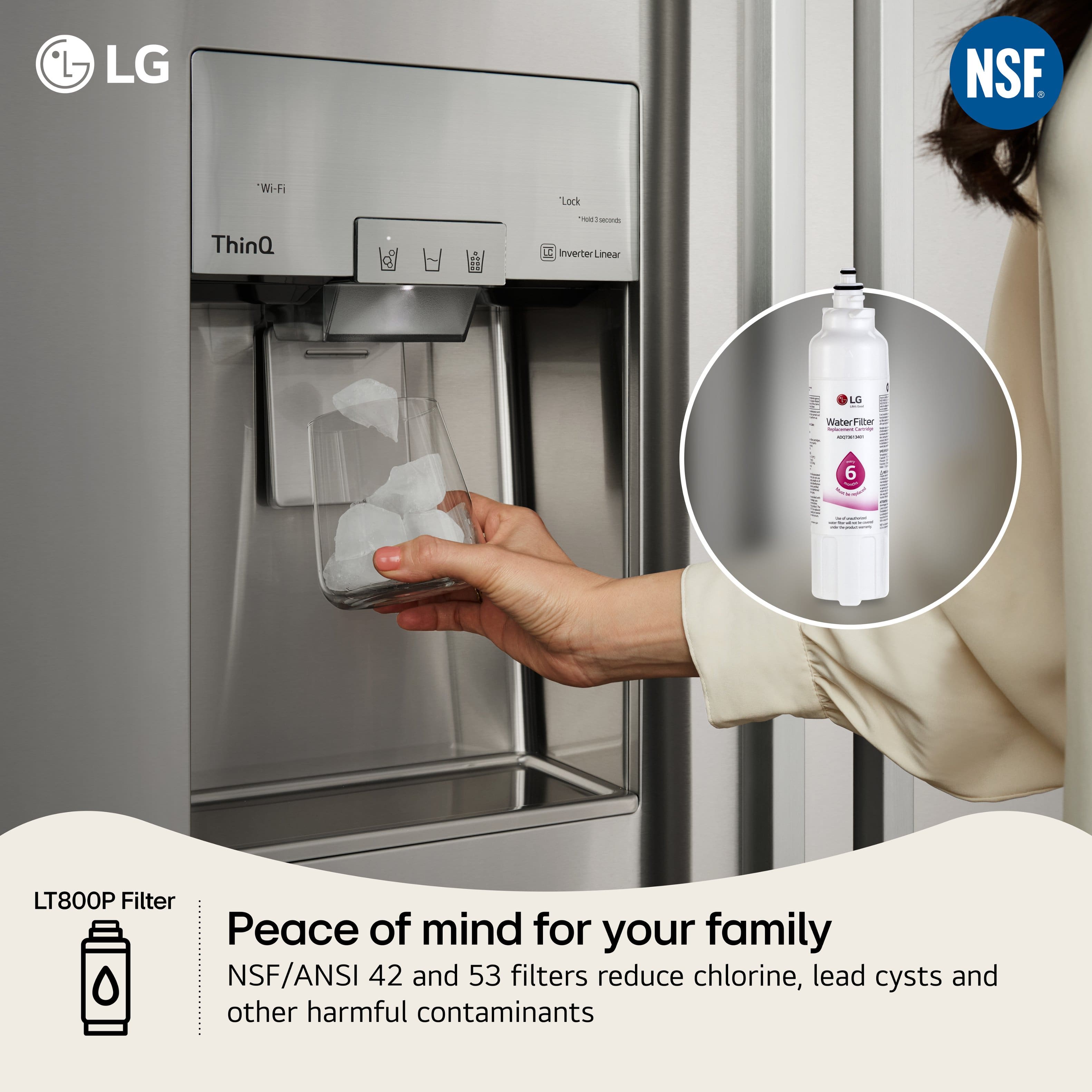 LG NSF, WiFi, Lack, ThinQ, T, h, Inverte, Linear, LG, I, Water, Fier, !, 6, LT800P, Filter, Peace, of, mind, for, your, family, NSF/ANSI, 42, and, 53, filters, reduce, chlorine, lead, cysts, and, other, harmful, contaminants