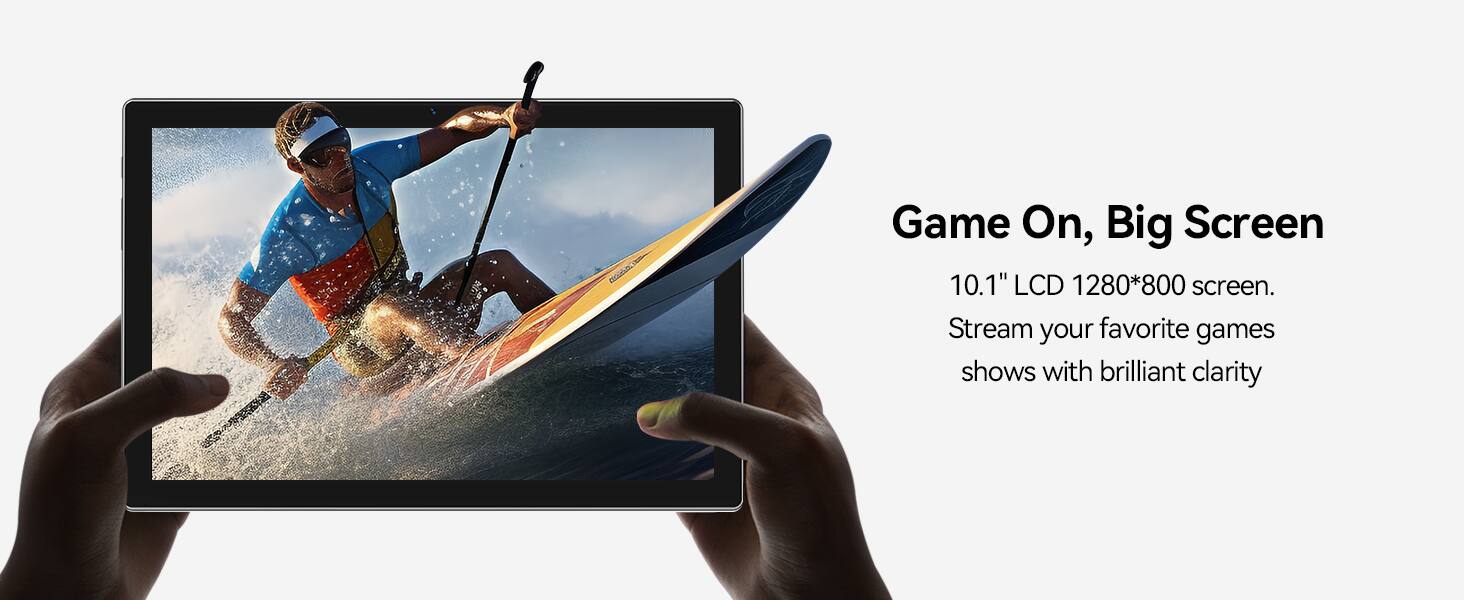 Game On, Big Screen  
10.1" LCD 1280*800 screen.  
Stream your favorite games shows with brilliant clarity