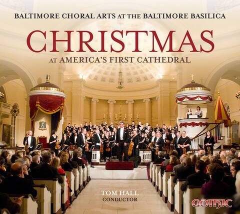 Baltimore Choral Arts at the Baltimore Basilica
Christmas at America's First Cathedral
Tom Hall
Conductor
GOTHIC