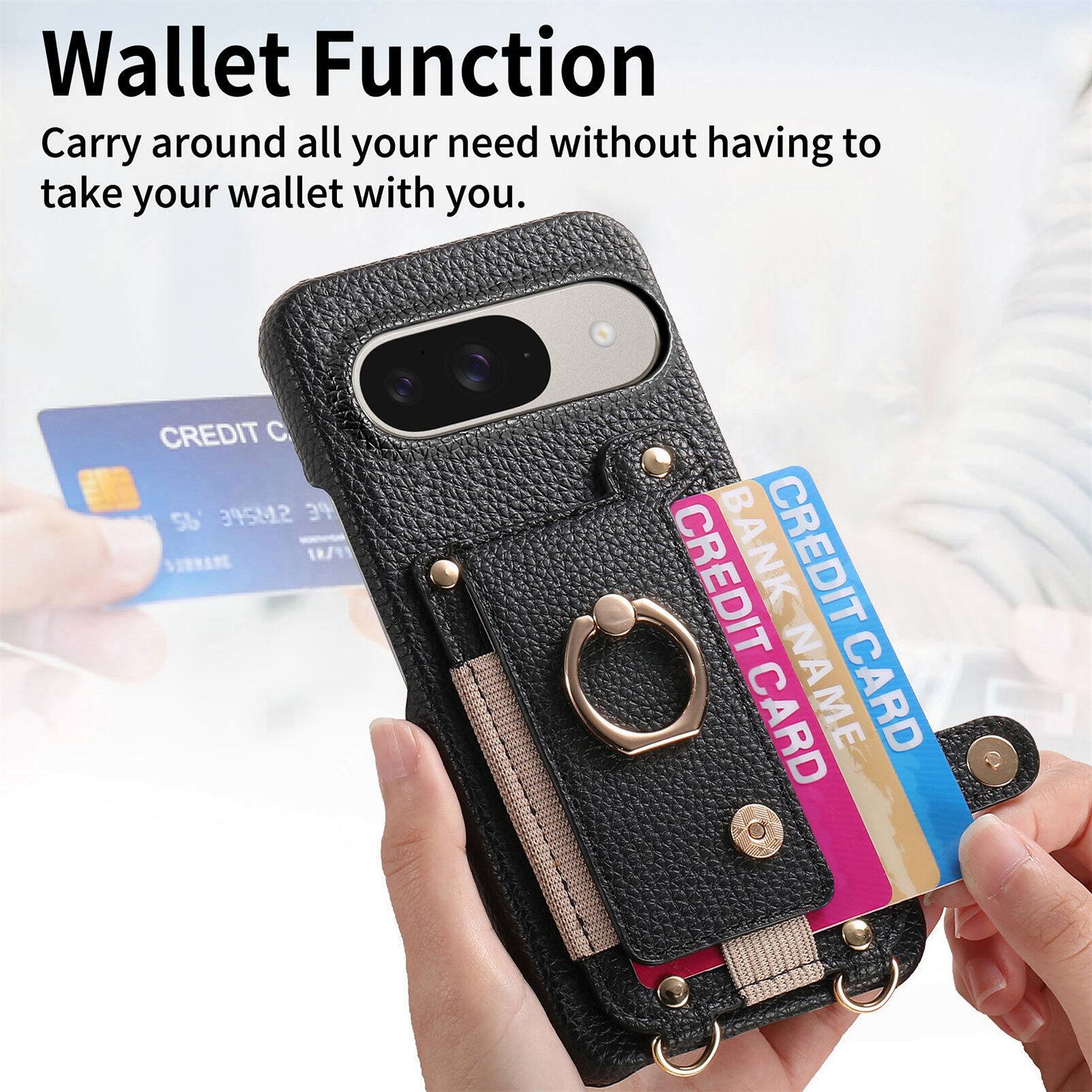 Wallet Function  
Carry around all your needs without having to take your wallet with you.  

CREDIT CARD  
CREDIT CARD  
CREDIT CARD  
CREDIT CARD  
CREDIT CARD NAME  
CREDIT BANK