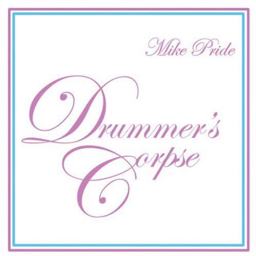 Mike Pride - Drummer's Corpse   - COMPACT DISCS [CD]