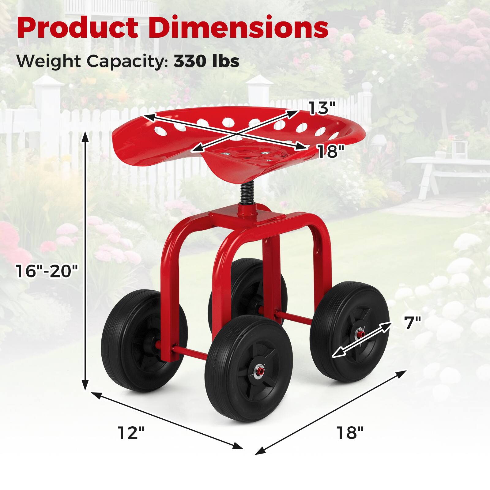 Product Dimensions  
Weight Capacity: 330 lbs  
13" x 18" x 16"-20" x 7" x 12" x 18"