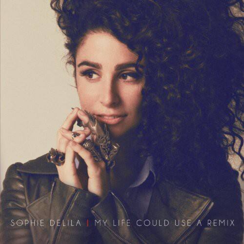 SOPHIE DELILA | MY LIFE COULD USE A REMIX