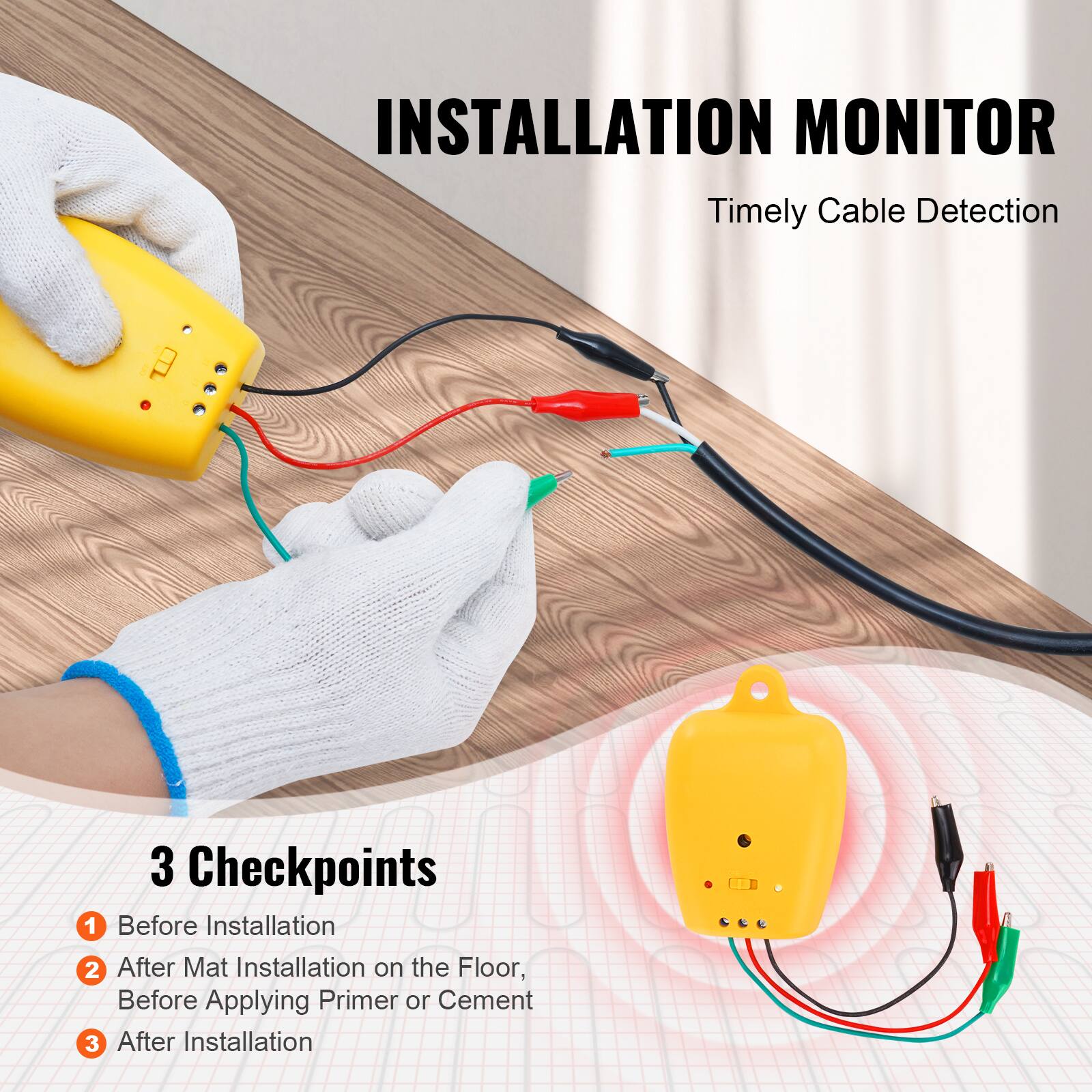 INSTALLATION MONITOR  
Timely Cable Detection

3 Checkpoints  
1. Before Installation  
2. After Mat Installation on the Floor, Before Applying Primer or Cement  
3. After Installation