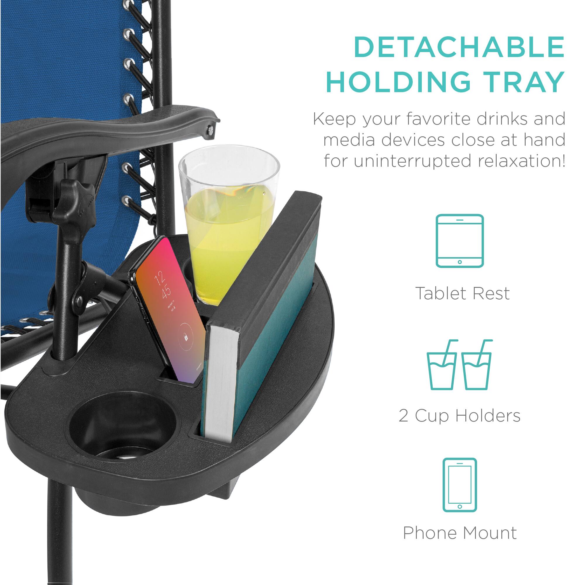DETACHABLE HOLDING TRAY  
Keep your favorite drinks and media devices close at hand for uninterrupted relaxation!  

- Tablet Rest  
- 2 Cup Holders  
- Phone Mount
