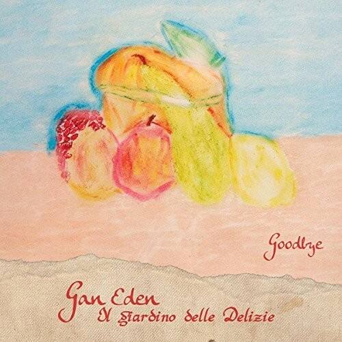 Gan Eden - Il Giardino Delle Delizie - Goodbye   - COMPACT DISCS [CD] price history on PriceWatchPro