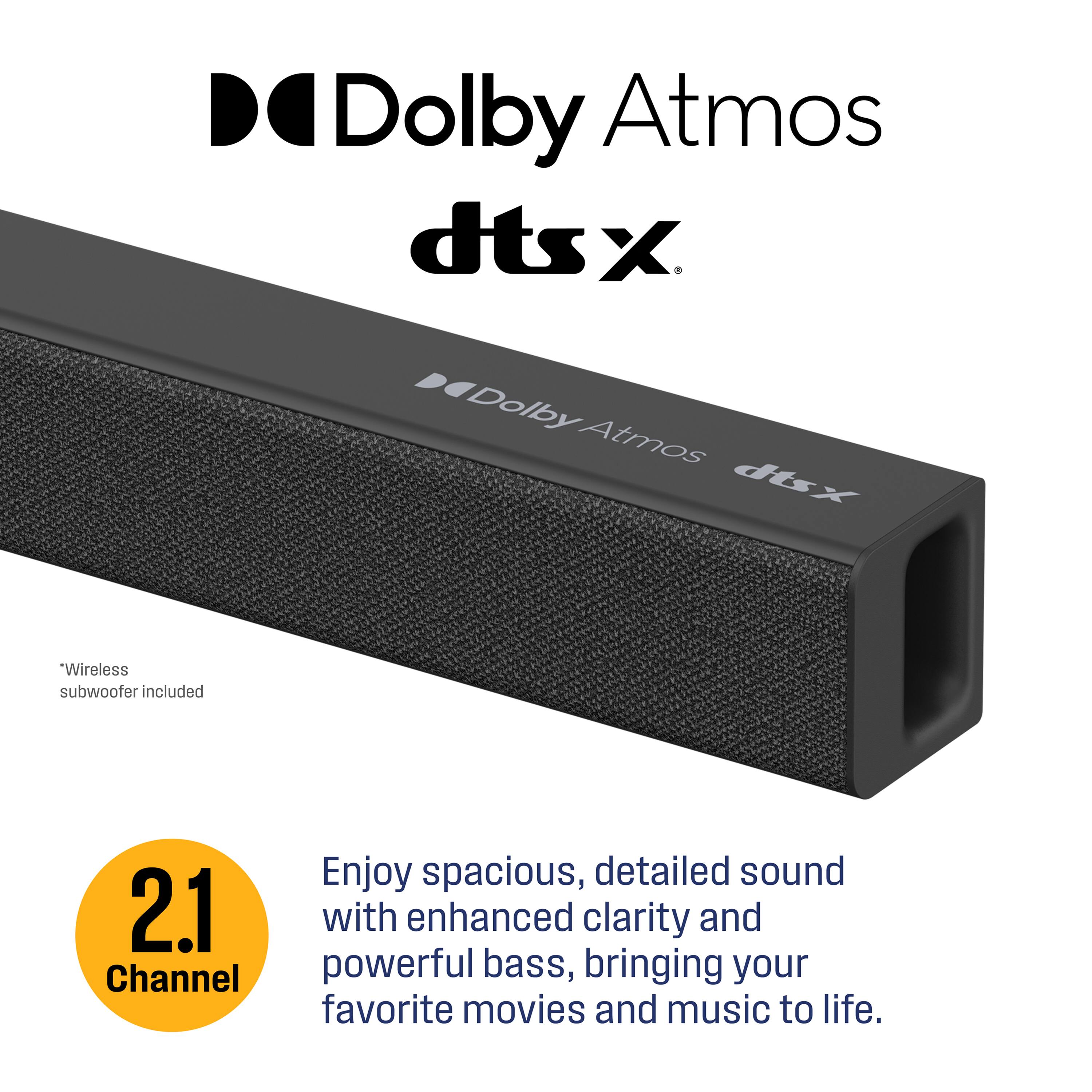 Dolby Atmos dtsx

Wireless subwoofer included

2.1 Channel

Enjoy spacious, detailed sound with enhanced clarity and powerful bass, bringing your favorite movies and music to life.