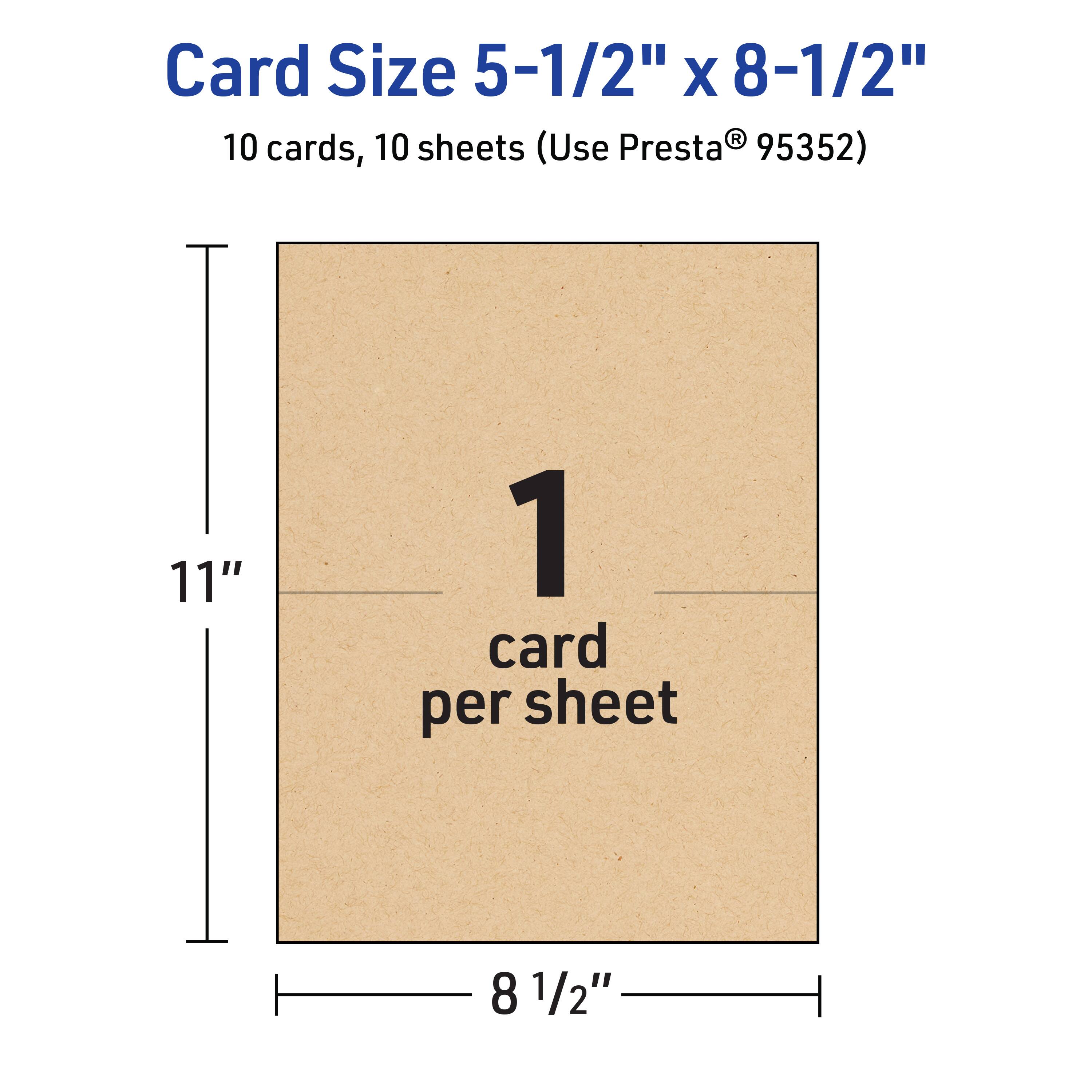 Card Size 5-1/2" x 8-1/2"  
10 cards, 10 sheets (Use Presta® 95352)  
11"  
1 card per sheet  
8 1/2"