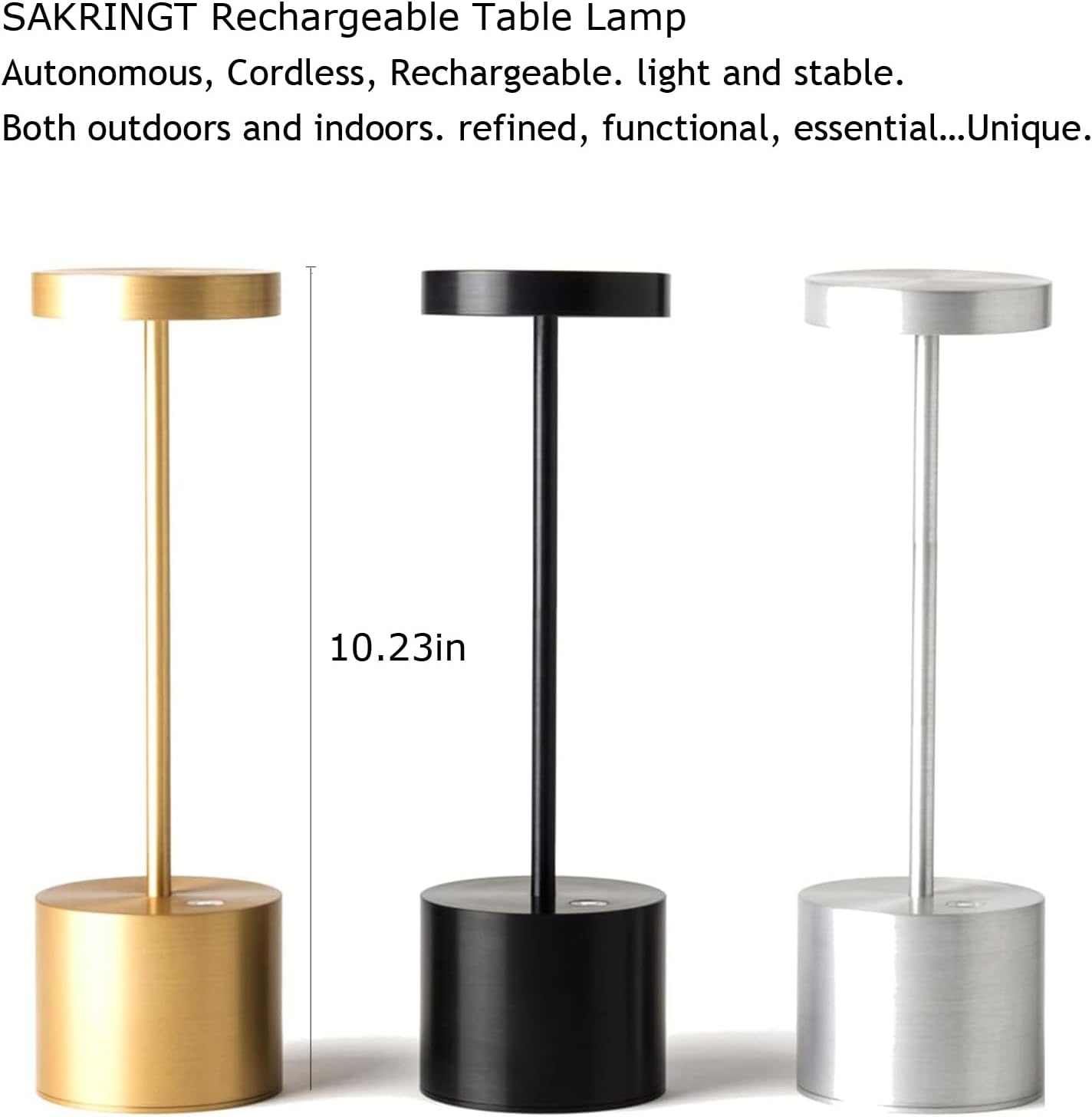 SAKRINGT Rechargeable Table Lamp  
Autonomous, Cordless, Rechargeable. Light and stable.  
Both outdoors and indoors. Refined, functional, essential...Unique.  
10.23in