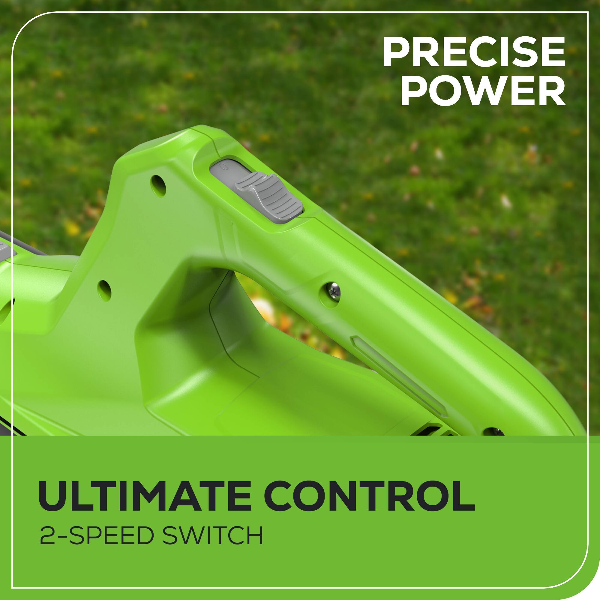 PRECISE POWER  
ULTIMATE CONTROL  
2-SPEED SWITCH