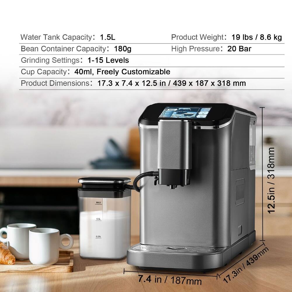 Water Tank Capacity: 1.5L  
Bean Container Capacity: 180g  
Grinding Settings: 1-15 Levels  
Cup Capacity: 40ml, Freely Customizable  
Product Dimensions: 17.3 x 7.4 x 12.5 in / 439 x 187 x 318 mm  
Product Weight: 19 lbs / 8.6 kg  
High Pressure: 20 Bar