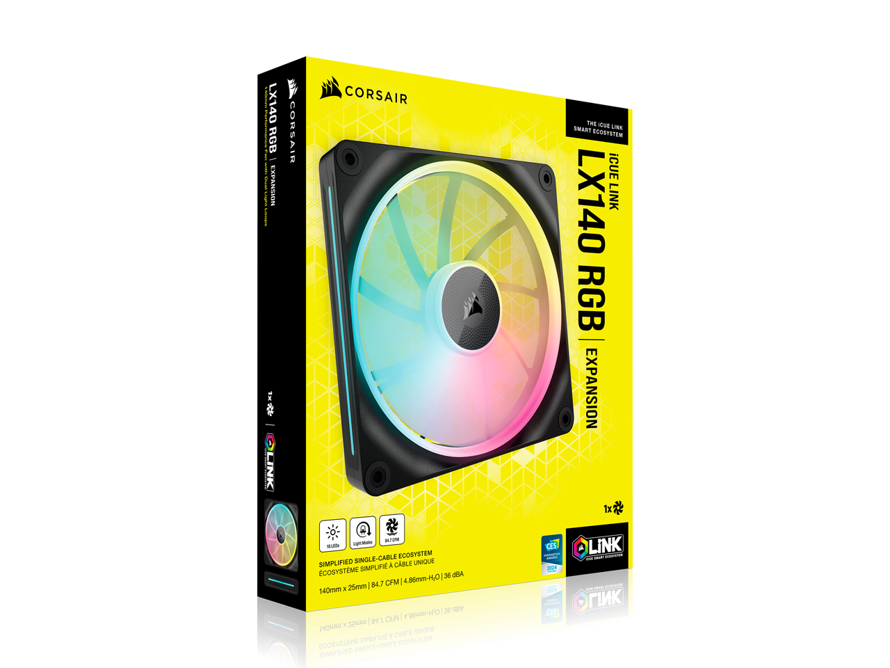 LX140 RGB Expansion  
Corsair  
The iCUE Smart Link Ecosystem  
iCUE Link  
1x  
Simplified Single-Cable Ecosystem  
140mm x 25mm  
84.7 CFM  
4 O.H-mm38  
36 dBA  
iCUE Link  
CES 2024  
CES 2021