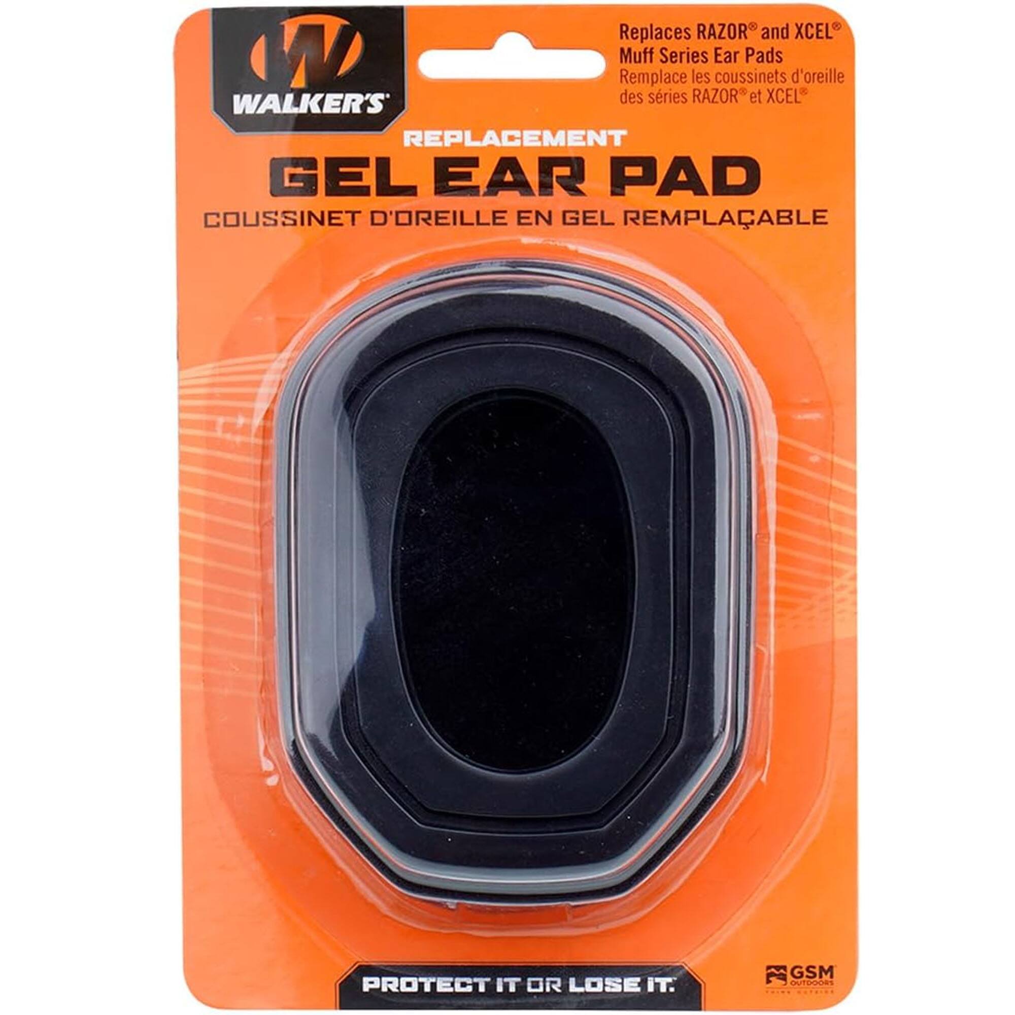 Replaces RAZOR® and XCEL® Muff Series Ear Pads  
Remplace les coussinets d'oreille des séries RAZOR® et XCEL®  
REPLACEMENT GEL EAR PAD  
COUSSINET D'OREILLE EN GEL REMPLACABLE  
PROTECT IT OR LOSE IT.  
GSM OUTDOORS